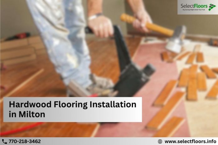 Improve Your Milton Home with Hardwood Flooring Installation