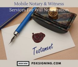 Mobile Notary & Witness Services For Will Notarization