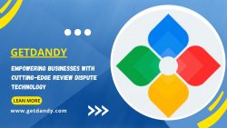 Getdandy – Empowering Businesses with Cutting-Edge Review Dispute Technology