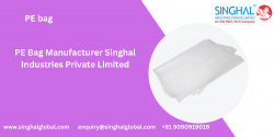 PE Bag Manufacturer Singhal Industries Private Limited