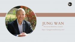 Personal Mastery Coaching with Jung Wan: Unlock Your Full Potential