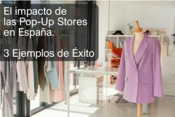 El impacto de las Pop-Up Stores en España. 3 ejemplos de éxito