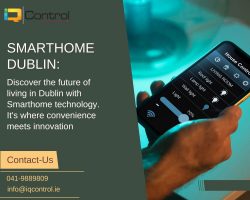 Have an innovative Smarthome Dublin at an affordable price