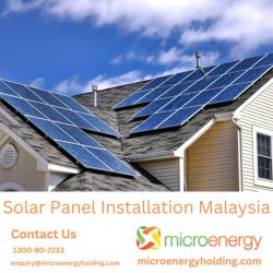 Why Choose Micro Energy Holding for Solar Panel Installation in Malaysia?