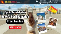 Spain Tourist Visa – How To Get Spain Visa From London
