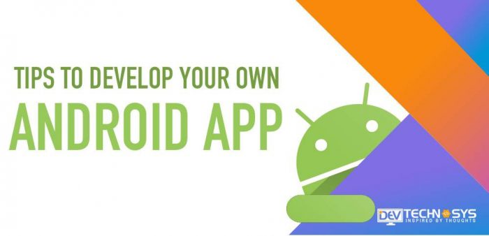 Tips to Build Your Own Android App
