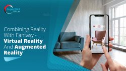Combining Reality With Fantasy – Virtual Reality And Augmented Reality