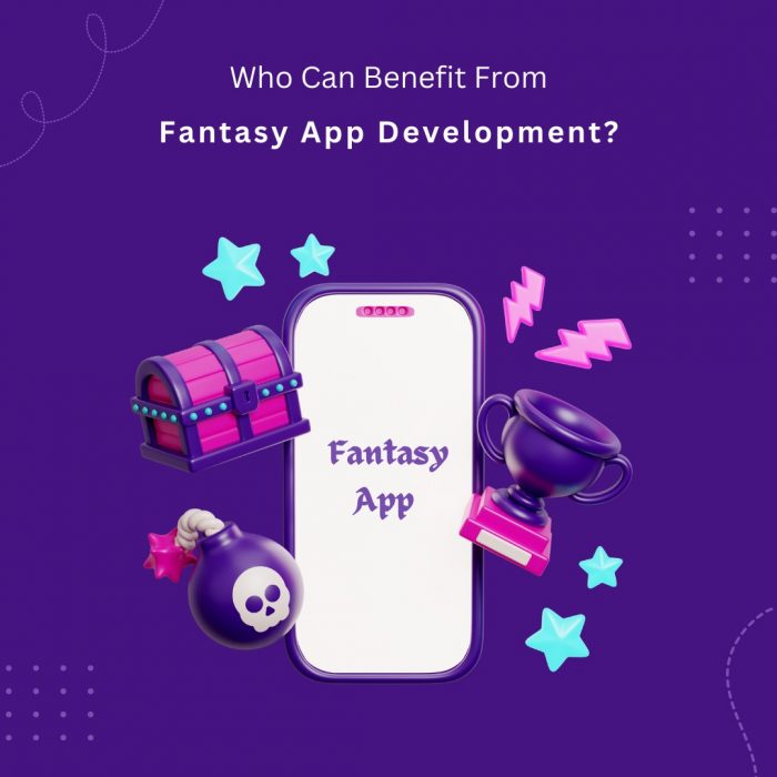 Who Can Benefit from Fantasy App Development?