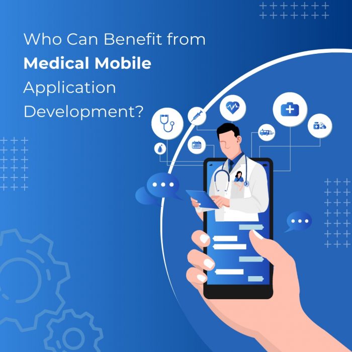 Who Can Benefit from Medical Mobile Application Development?
