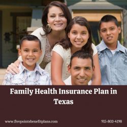 Family Health Insurance Plans in Texas | Five Points Health Benefit Plans