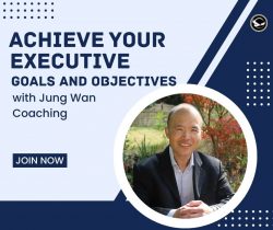 Achieve Your Executive Goals and Objectives with Jung Wan Coaching