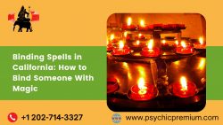 Binding Spells in California: How to Bind Someone With Magic