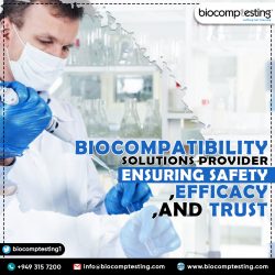 Biocompatibility Solutions Provider Ensuring Safety, Efficacy, and Trust