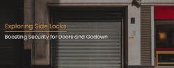 Exploring Side Locks: Boosting Security for Doors and Godown