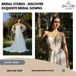 Bridal Stores – Discover Exquisite Bridal Gowns at Jana Ann Couture Bridal