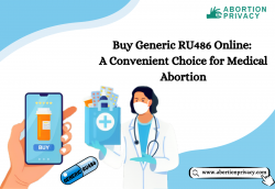 Buy Generic RU486 Online: A Convenient Choice for Medical Abortion