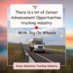 Career Advancement Opportunities in the Trucking Industry – Driver Retention