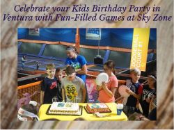 Celebrate your Kids Birthday Party in Ventura with Fun-Filled Games at Sky Zone