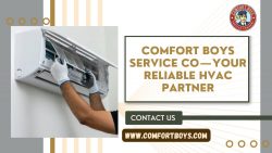 Comfort Boys Service Co – Your Reliable HVAC Partner