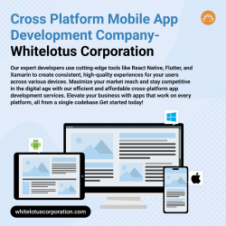 Cross Platform Mobile App Development Company- Whitelotus Corporation