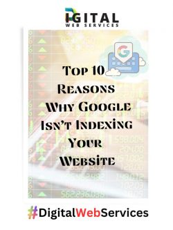 Top 10 Reasons Why Google Isn’t Indexing Your Website!