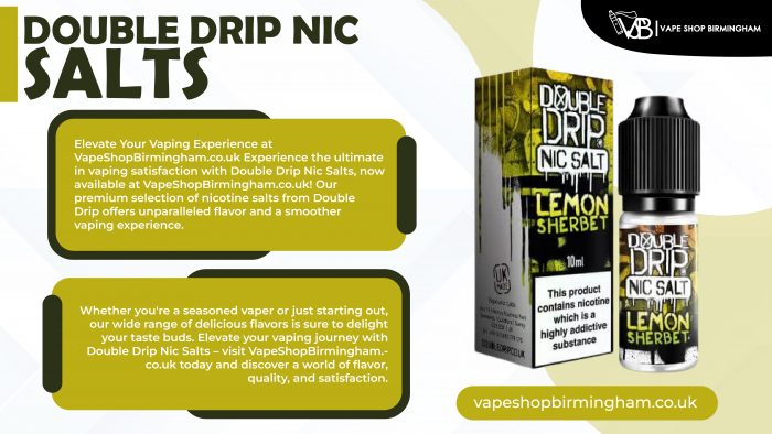 Elevate Your Vaping Game with Double Drip Nic Salts at VapeShopBirmingham.co.uk!