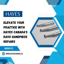 Elevate your practice with Hayes Canada’s Kavo handpiece repairs