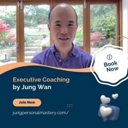 Executive Coaching by Jung Wan: Achieve Your Goals and Objectives Effectively