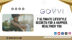 Govvi Shares 7 Ultimate Lifestyle Secrets for a Happier, Healthier You