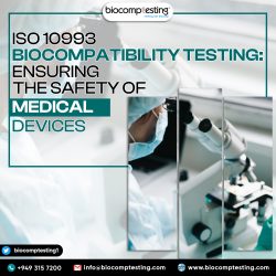 ISO 10993 Biocompatibility Testing Ensuring the Safety of Medical Devices