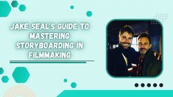 Jake Seal’s Guide to Mastering Storyboarding in Filmmaking