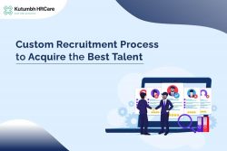 Custom Recruitment Process to Acquire the Best Talent