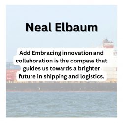 Neal Elbaum’s Vision for Revolutionizing Shipping and Logistics