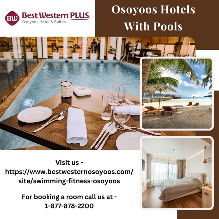 Dive into Bliss at Best Western Plus Osoyoos Hotels with Pools