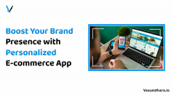 Elevate Your Brand’s Online Visibility with a Custom E-Commerce App