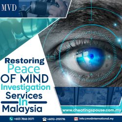 Restoring Peace of Mind- Investigation Services in Malaysia