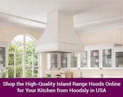Shop the High-Quality Island Range Hoods Online for Your Kitchen from Hoodsly in USA
