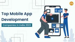 Top Mobile App Development Companies in India 2023