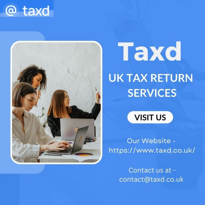 Maximize Your Savings with Our Expert Taxd – UK Tax Return Services Provider