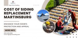 Exploring the Cost of Siding Replacement in Martinsburg