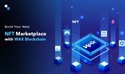 How to Leverage WAX Blockchain for NFT Marketplace Development?