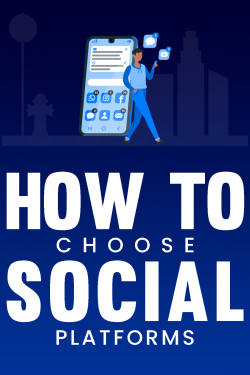 Social Media Platform Selection: Your How-To Guide