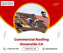 Elevate Your Oceanside, CA Business with Sully Jones Commercial Roofing Expertise
