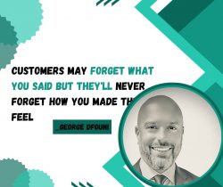 George Dfouni Shares About Customers