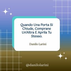 Abbraccia il cambiamento con la citazione motivazionale di Danilo Larini
