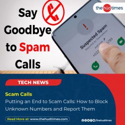 Putting an End to Scam Calls: How to Block Unknown Numbers and Report Them