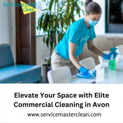Elevate Your Space with Elite Commercial Cleaning in Avon