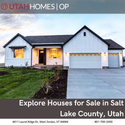 Utah Homes OP: Explore houses for Sale in Salt Lake County, Utah