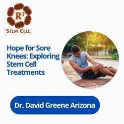 Hope for Sore Knees: Exploring Stem Cell Treatments | Dr. David Greene Arizona