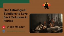 Get Astrological Solutions to Love Back Solutions in Florida